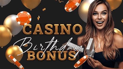 Birthday Casino Bonus 2024 .